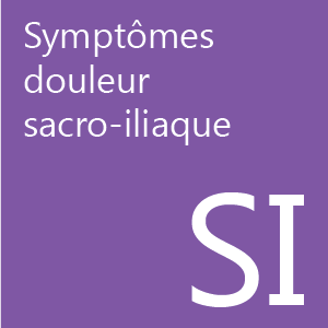 Symptômes des douleurs sacro-iliaque.